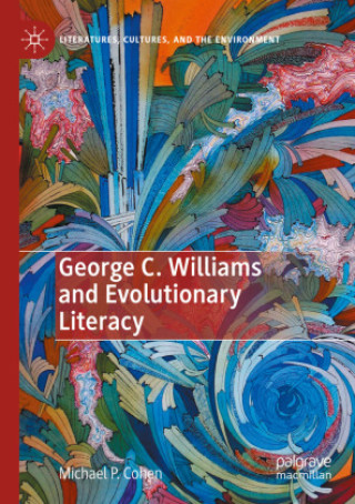 Книга George C. Williams and Evolutionary Literacy Michael P. Cohen