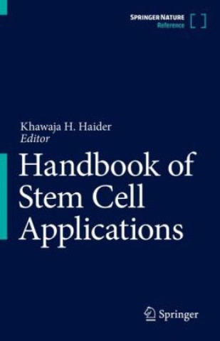 Kniha Handbook of Stem Cell Applications Khawaja H. Haider