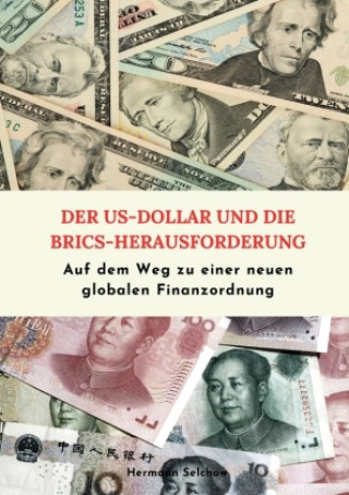 Kniha Der US-Dollar & die BRICS-Herausforderung Hermann Selchow