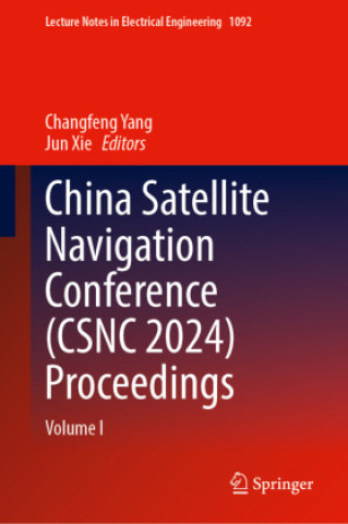 Knjiga China Satellite Navigation Conference (CSNC 2024) Proceedings Changfeng Yang