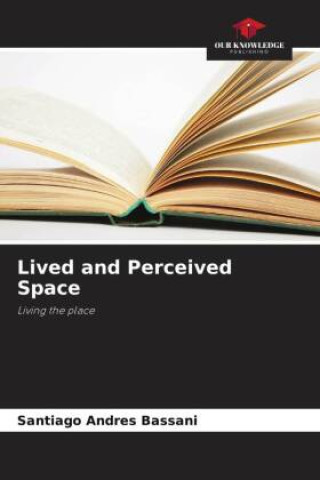 Knjiga Lived and Perceived Space Santiago Andrés Bassani
