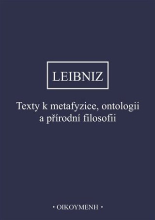 Könyv Texty k metafyzice, ontologii a přírodní filosofii Gottfried Wilhelm Leibniz
