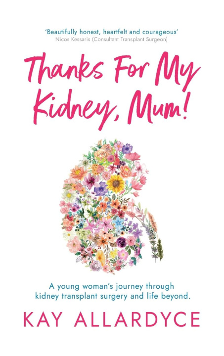 Knjiga Thanks For My Kidney, Mum! Kay Allardyce