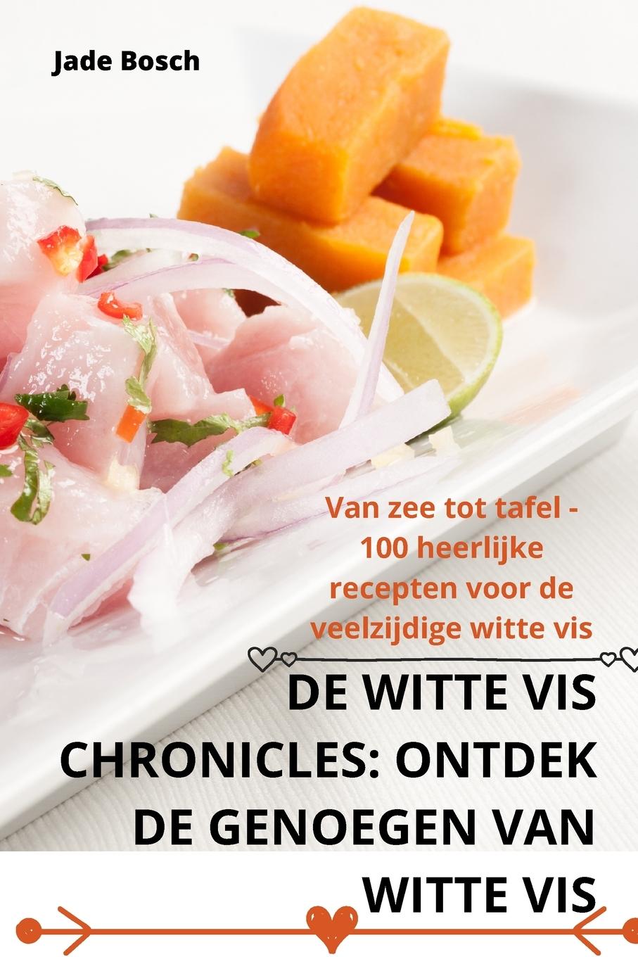Knjiga DE WITTE VIS CHRONICLES Jade Bosch