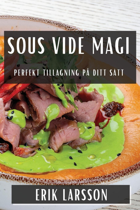 Kniha Sous Vide Magi Erik Larsson