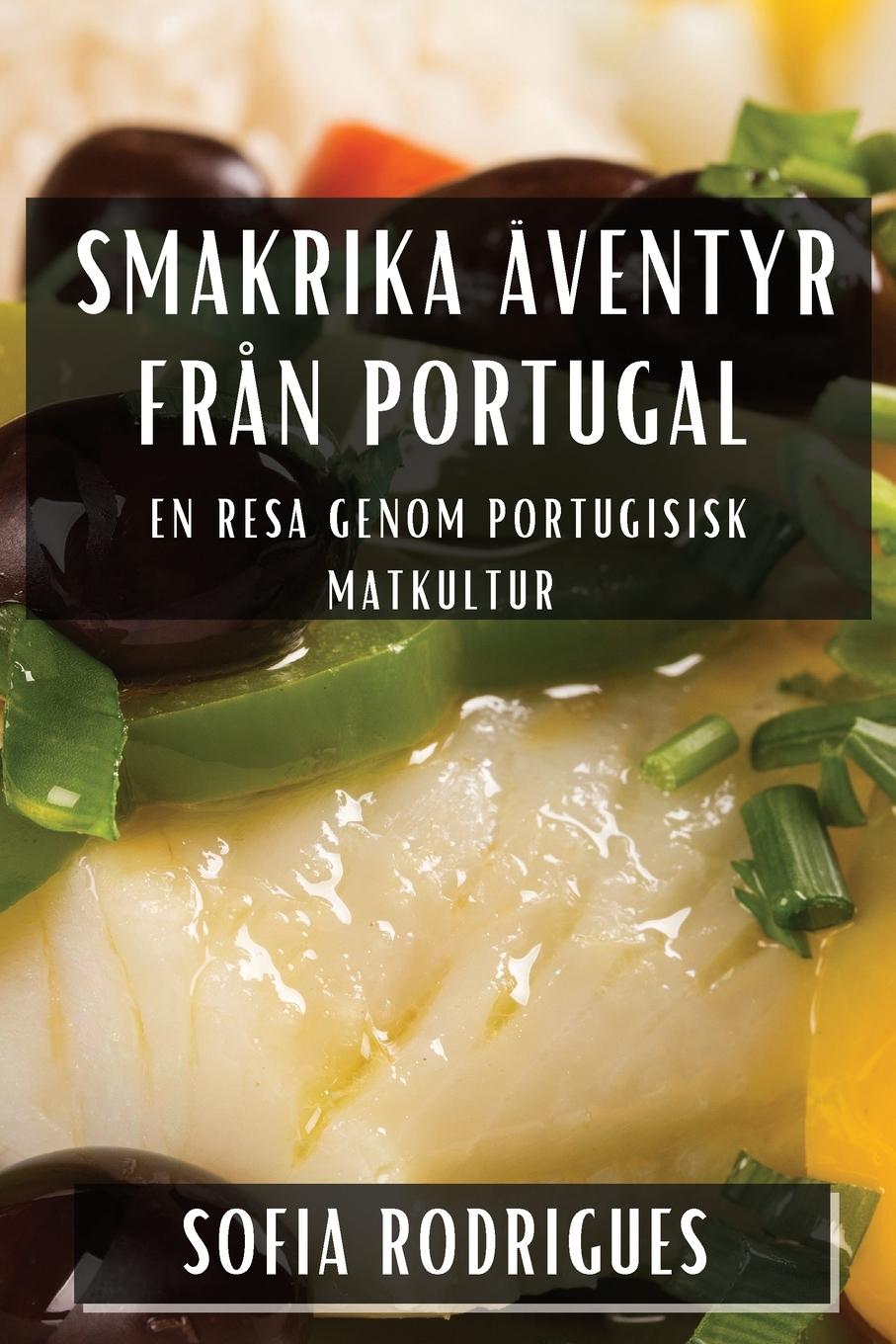 Knjiga Smakrika Äventyr fr?n Portugal Sofia Rodrigues