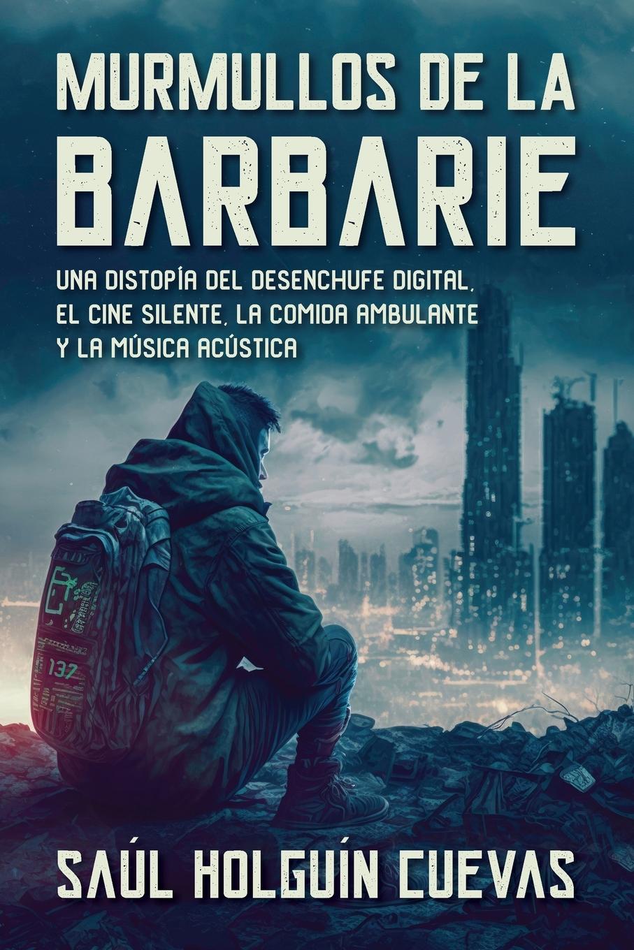 Carte Murmullos de La Barbarie, una distopía del desenchufe digital, el cine silente, la comida ambulante y la música acústica 