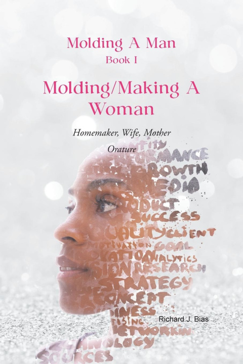 Книга Molding A Man, Book I Richard J. Bias