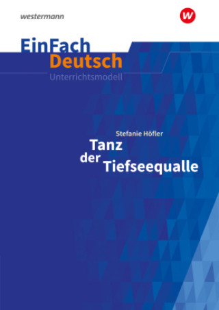 Könyv Tanz der Tiefseequalle. Klassen 7 - 8. EinFach Deutsch Unterrichtsmodelle 