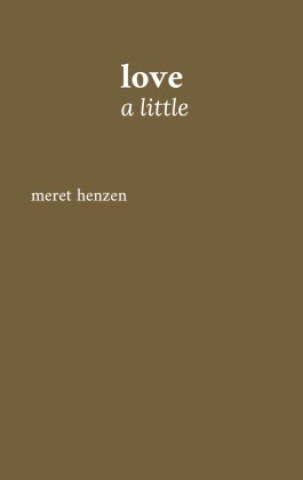 Книга Love a little Meret Henzen