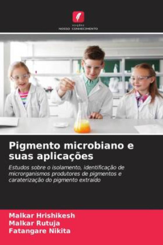 Книга Pigmento microbiano e suas aplicaç?es Malkar Rutuja