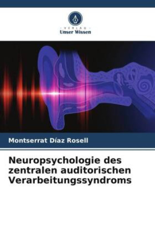 Книга Neuropsychologie des zentralen auditorischen Verarbeitungssyndroms 