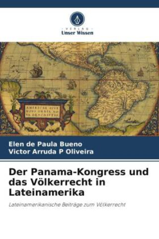 Könyv Der Panama-Kongress und das Völkerrecht in Lateinamerika Victor Arruda P Oliveira