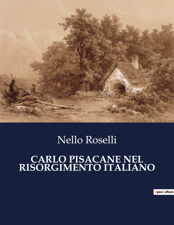 Knjiga CARLO PISACANE NEL RISORGIMENTO ITALIANO Roselli