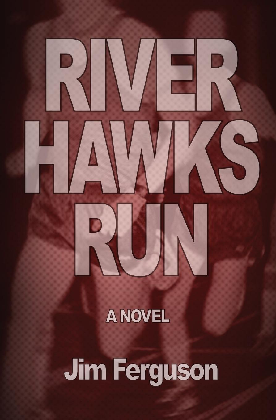 Boek River Hawks Run Jim Ferguson
