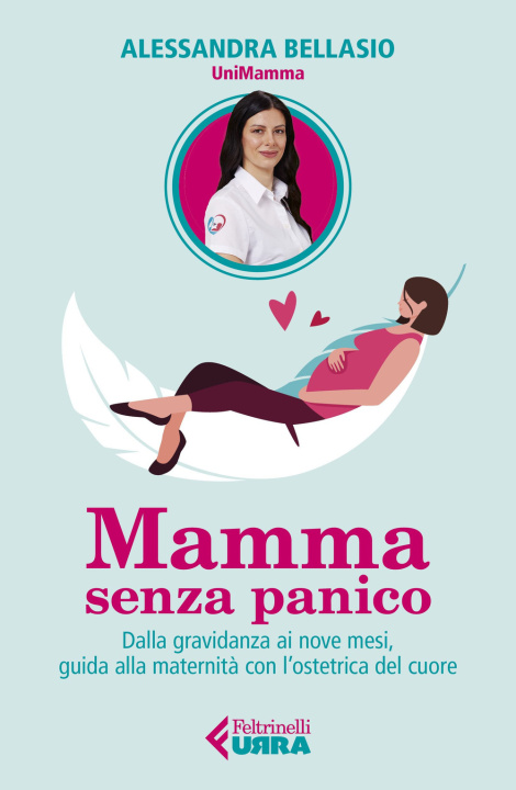Carte Mamma senza panico. Dalla gravidanza ai nove mesi, guida alla maternità con l'ostetrica del cuore Alessandra Bellasio