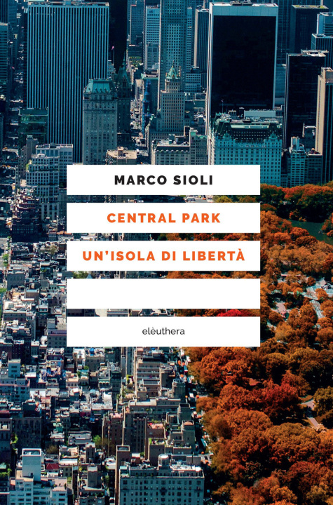 Kniha Central Park. Un'isola di libertà Marco Sioli