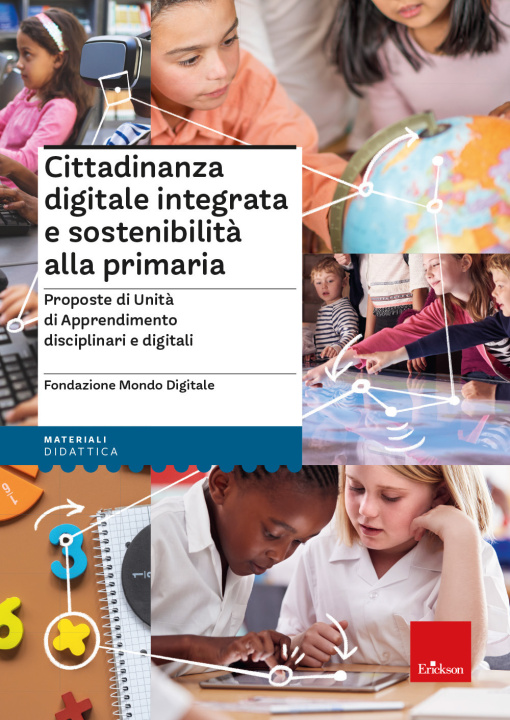 Книга Cittadinanza digitale integrata e sostenibilità alla primaria. Proposte di unità di apprendimento disciplinari e digitali 