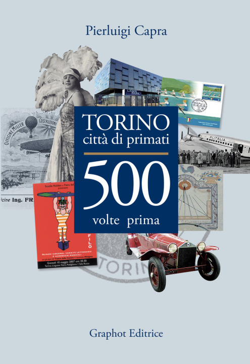 Kniha Torino città di primati. 500 volte prima in Italia Pierluigi Capra
