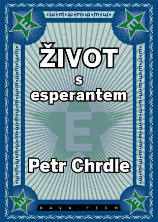 Kniha Život s esperantem Petr Chrdle