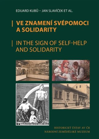 Kniha Ve znamení svépomoci a solidarity / In the Sing of Self-Help and Solidarity Eduard Kubů