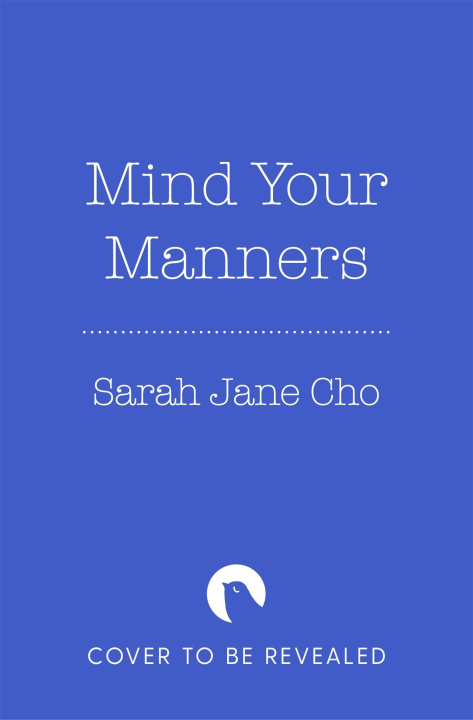 Könyv Mind Your Manners Sara Jane Ho