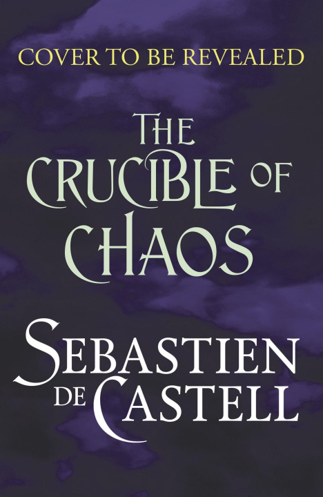 Kniha Crucible of Chaos Sebastien de Castell