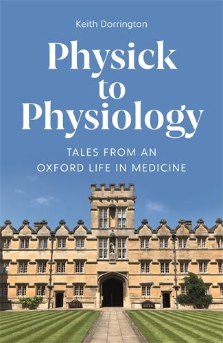 Knjiga Physick to Physiology Keith Dorrington