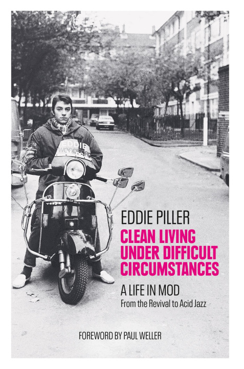 Książka Clean Living Under Difficult Circumstances Eddie Piller