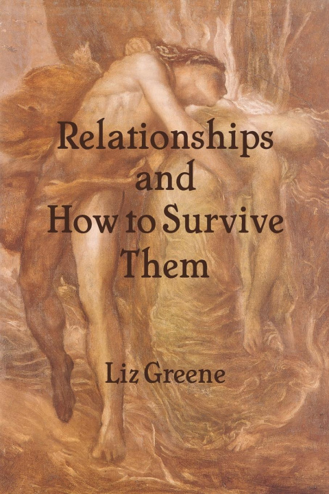 Könyv Relationships and How to Survive Them Liz Greene