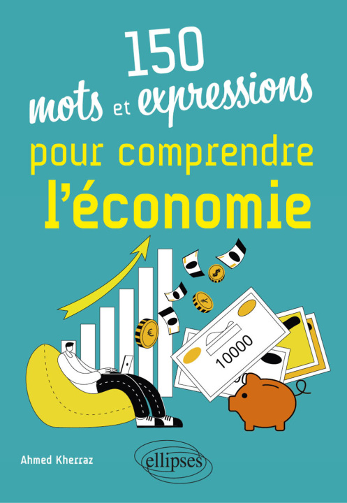 Libro 150 mots et expressions pour comprendre l'économie Kherraz