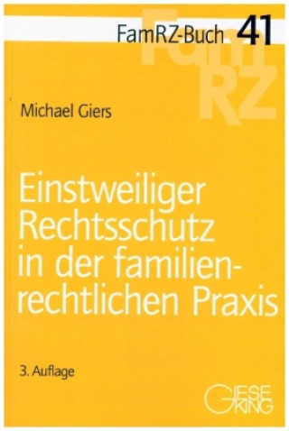 Carte Einstweiliger Rechtsschutz in der familienrechtlichen Praxis Michael Giers