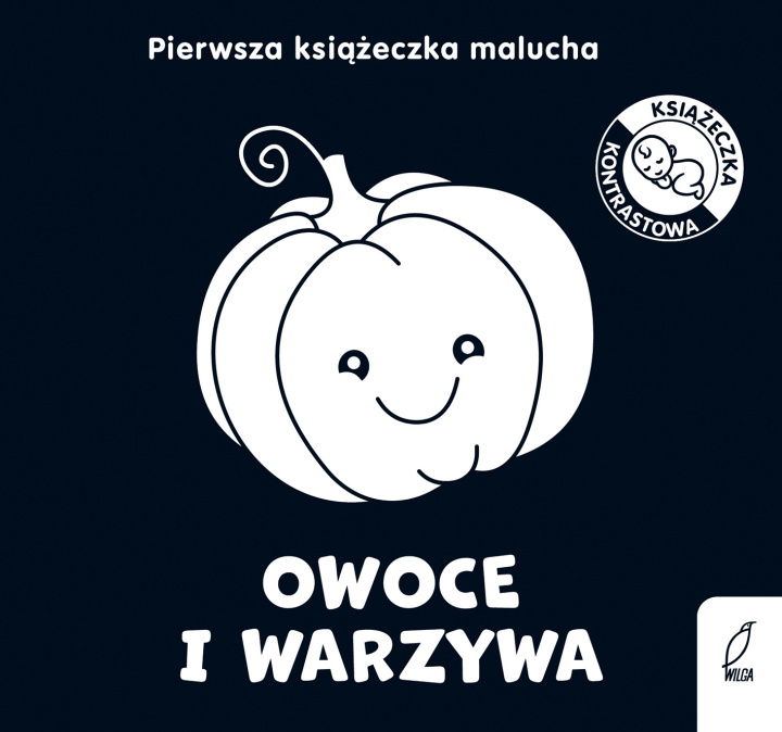 Książka Owoce i warzywa. Pierwsza książeczka malucha. Książeczki kontrastowe Opracowanie zbiorowe