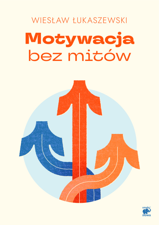 Kniha Motywacja bez mitów Wiesłąw Łukaszewski