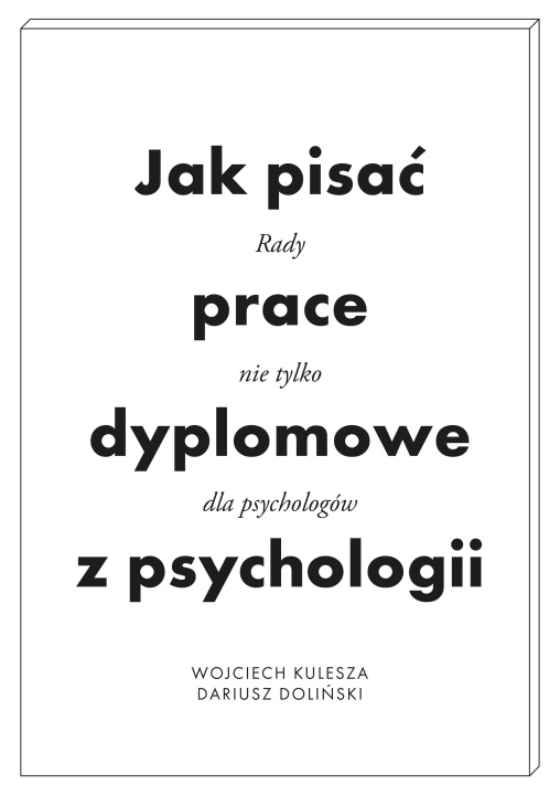 Kniha Jak pisać prace dyplomowe z psychologii. Poradnik nie tylko dla psychologów wyd. 2 Wojciech Kulesza