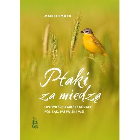 Kniha Ptaki za miedzą. Opowieści o mieszkańcach pól, łąk, pastwisk i wsi 
