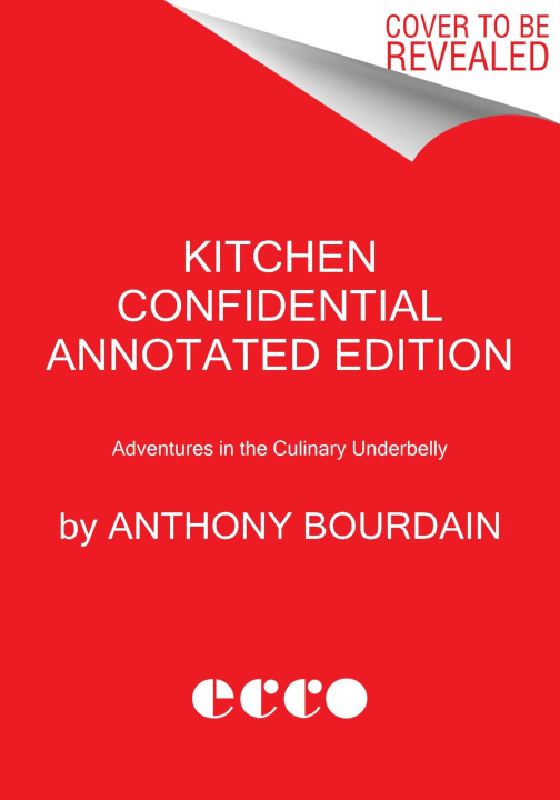 Book Kitchen Confidential Annotated Edition: Adventures in the Culinary Underbelly 