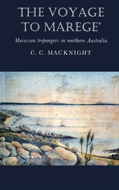 Kniha The Voyage to Marege': Macassan Trepangers in Northern Australia 