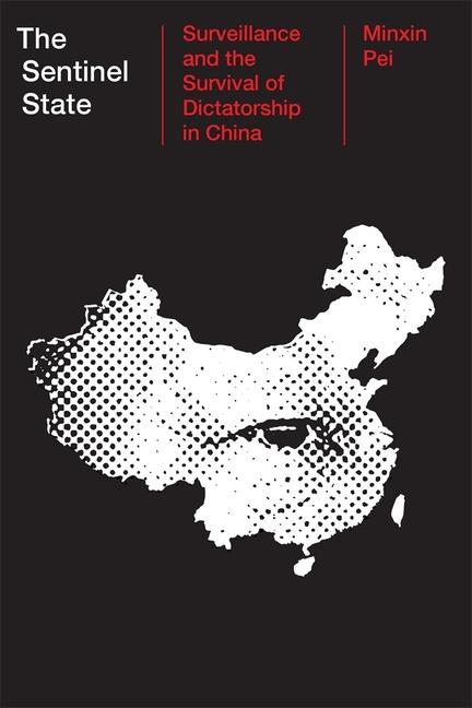 Libro The Sentinel State: Surveillance and the Survival of Dictatorship in China 