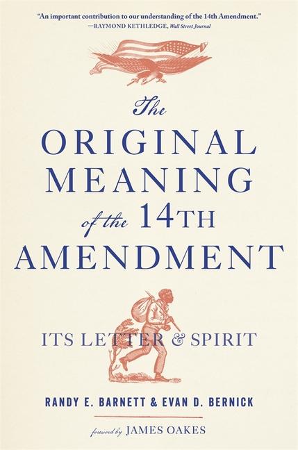 Knjiga The Original Meaning of the Fourteenth Amendment: Its Letter and Spirit Evan D. Bernick