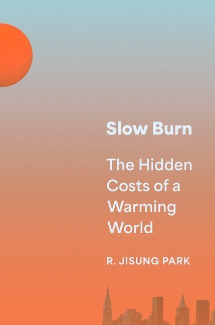 Könyv Slow Burn: The Hidden Costs of a Warming World 