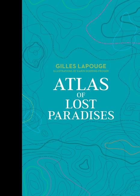 Kniha Atlas of Lost Paradises Karin Doering-Froger