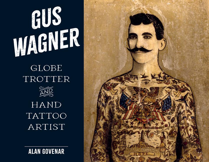 Книга Gus Wagner: Globe Trotter and Hand Tattoo Artist 