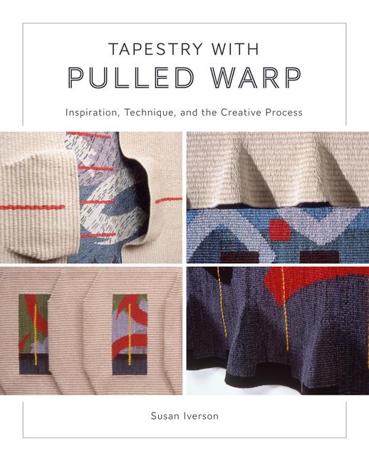 Книга Tapestry with Pulled Warp: Inspiration, Technique, and the Creative Process 
