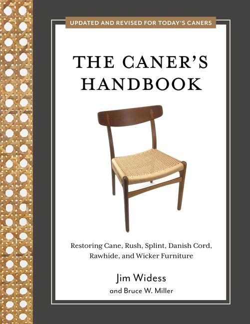 Βιβλίο The Caner's Handbook: Restoring Cane, Rush, Splint, Danish Cord, Rawhide, and Wicker Furniture Bruce W. Miller