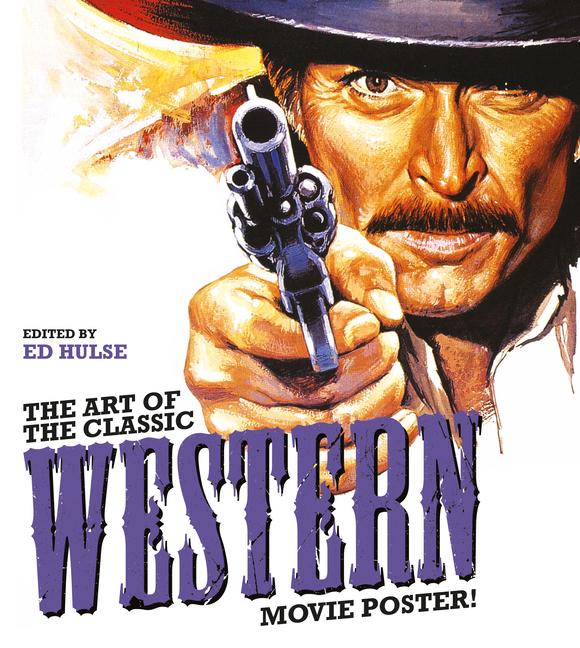 Knjiga The Art of the Classic Western Movie Poster 