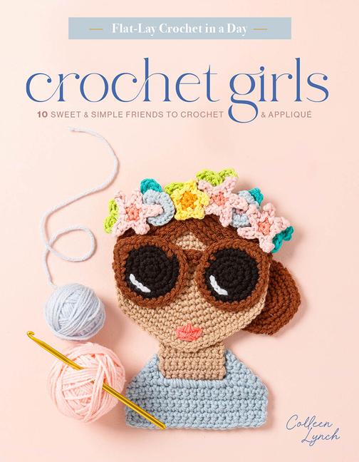 Könyv Crochet Girls: 10 Sweet & Simple Friends to Crochet & Appliqué 