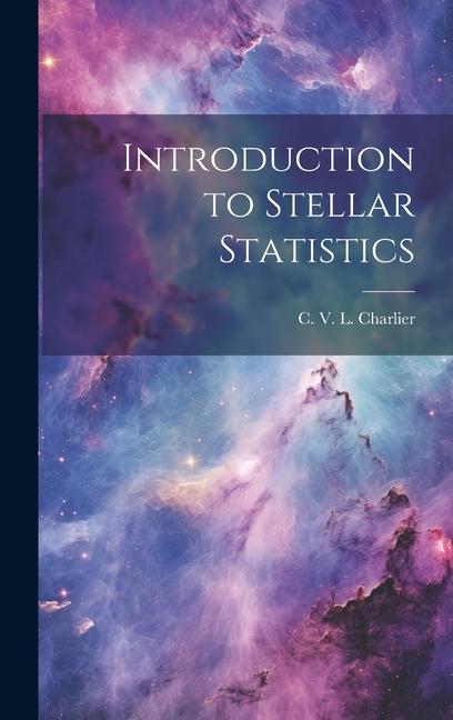 Knjiga Introduction to Stellar Statistics C L. 1862-1934 Charlier