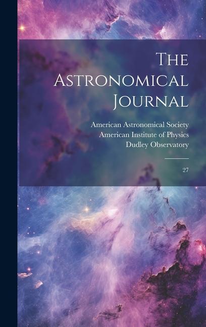 Книга The Astronomical Journal: 27 American Astronomical Society