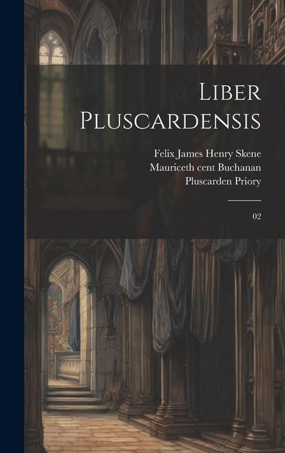 Buch Liber pluscardensis: 02 Felix James Henry Skene